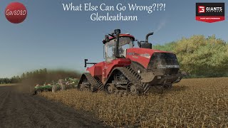 What Else Can Go Wrong?!?! - Glenleathann - Farming Simulator 22