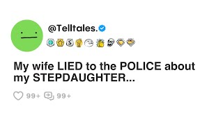 My wife lied to the police about my stepdaughter...