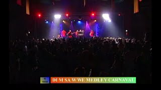 T VICE /Di m sa w we medley carnaval