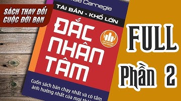 ĐẮC NHÂN TÂM | FULL Phần 2: 6 Cách Gây Thiện Cảm - Kho Sách Nói Kinh Doanh FULL 1 Tiếng