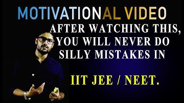 Motivational Video | How to avoid silly mistakes in IIT JEE / NEET | Prateek Jain Sir