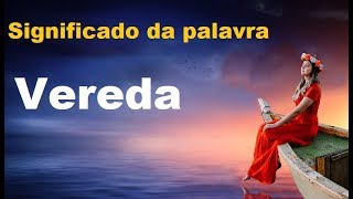 Significado Da Palavra Vereda