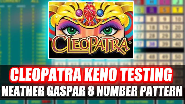 Cleopatra Keno Testing Heather Gaspar 8 Number Pat...