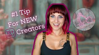 The Best Advice for New Adult Content Creators From Real Creators