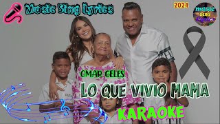 LO QUE VIVIÓ MAMÁ - OMAR GELES (Karaoke/Lyrics Oficial) Music Sing Lyrics🎵