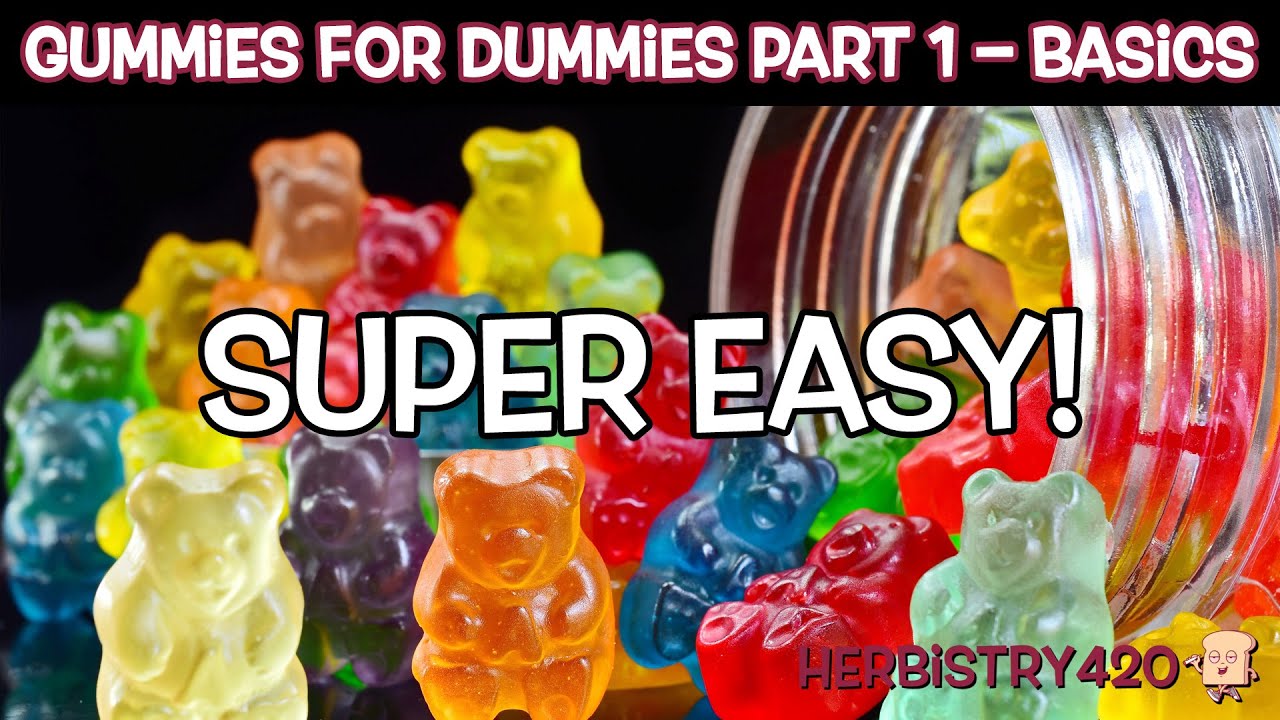 Cannabis Gummies for Dummies Part 1, The Basics