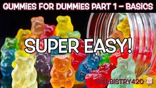 Cannabis Gummies for Dummies Part 1 | The Basics | Herbistry420