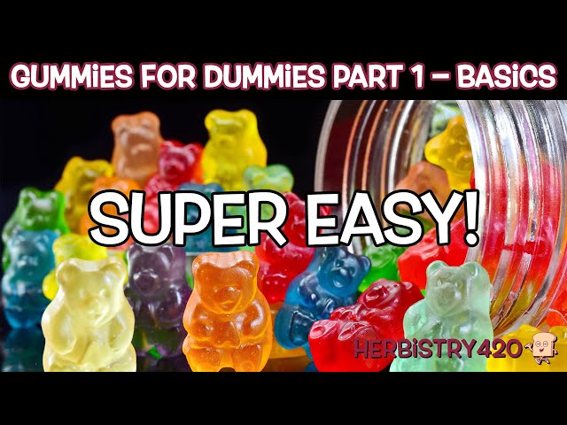 Cannabis Gummies for Dummies Part 1, The Basics