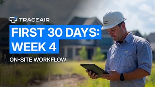 First 30 Days with TraceAir - Week 4 - Bringing the Workflow On-site