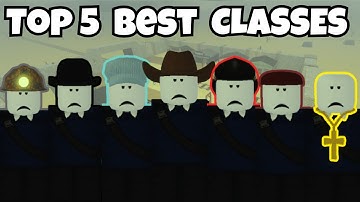 Top - 5 Best Classes In Dead Rails (In My Opinion)
