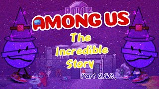 Among Us: The Incredible Story 2 M.A.P | Parts 2 \& 3