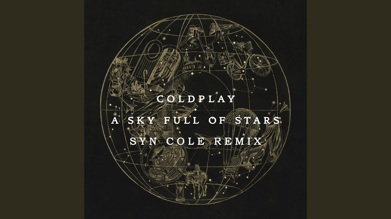 Coldplay A Sky Full of Stars (Syn Cole Remix) YouTube
