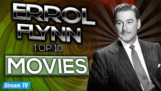 Top 10 Errol Flynn Movies of All Time