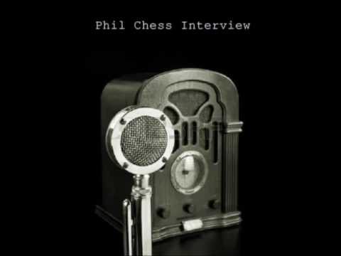 Phil Chess Interview