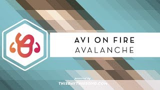 Avi on Fire - Avalanche