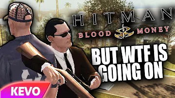 Hitman Blood Money but wtf is going on