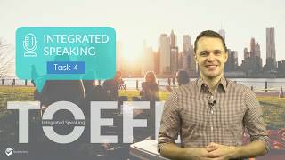 TOEFL Speaking Practice Test Task 4: TOEFL Speaking Lessons & Tips TOEFL Speaking Practice Test Task 4: TOEFL Speaking Lessons & Tips