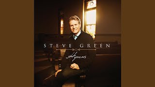 Watch Steve Green My Faith Looks Up To Thee video
