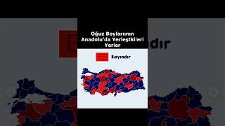 Oğuz Boylarının Anadoluda Yerleştikleri Yerler