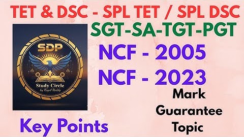 NCF 2005/ NCF 2023 / CDP KEY POINTS/ TET DSC EMRS TGT PGT/ SPECIAL EDUCATION DSC/ MARK GUARANTEE 