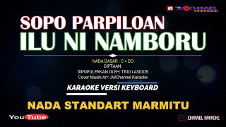 ILU NI NAMBORU SOPO PARPILOAN [KARAOKE LAGU BATAK] TRIO LASIDOS [C=DO] NADA MARMITU DI LAPO