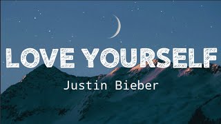 Justin Bieber - Love Yourself ( Lyrics  )