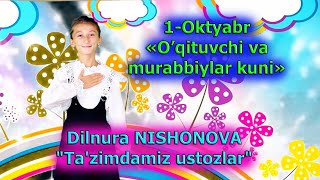 Dilnura Nishonova "Ta'zimdamiz ustozlar" 1-Oktyabr "O'qituvchi va murabbiylar kuni"