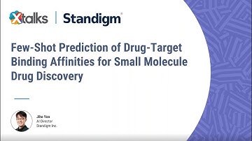 Webinar: Few Shot Prediction of Drug Target Binding Affinities for Small Molecule Drug Discovery