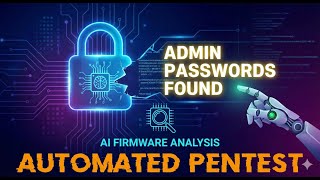 Ai Found Admin Pwords In Firmware Automated Pentest Ysis
