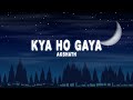 Akshath  kya ho gaya lyrics