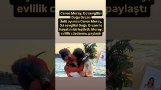 Ceren Moray, Dj Sevgilisi Doğu Orcanünlü Oyuncu Ceren Moray, Dj Sevgilisi Doğu Orcan Ile Hayatını