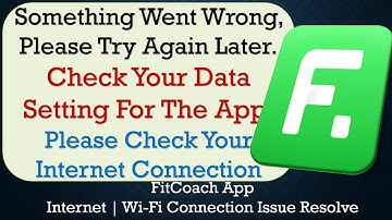 FitCoach App something went wrong please try again later problem solution