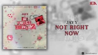 Jayy - Not Right Now [Official Audio] (the small things 2)