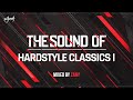 The sound of hardstyle classics i  mixed by zany