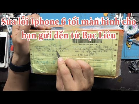 Sửa lỗi Iphone 6 màn hình tối cho bạn gửi đến từ Bạc Liêu | Receive Iphone repair parcel