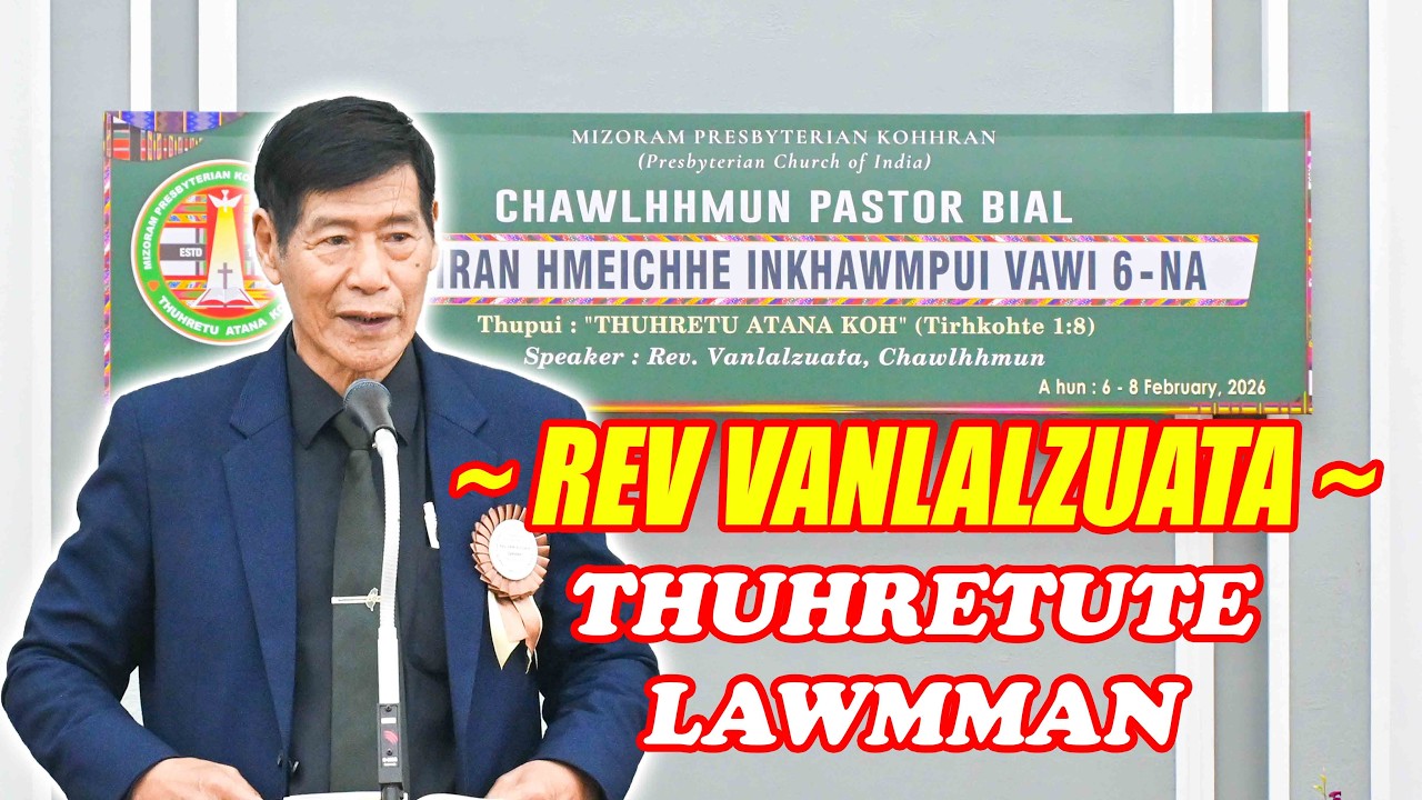 Rev Vanlalzuata - Thuhretute Lawmman #fyp #godislove #gospel #mizoram #godsgrace 