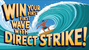WIN Your First Wave with Direct Strike!