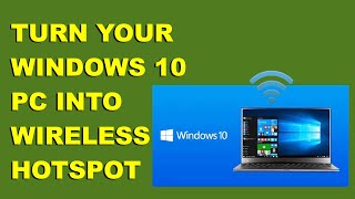 How To Turn Your Windows 10 computer Into a Wi-Fi Hotspot (New 2020 edition)