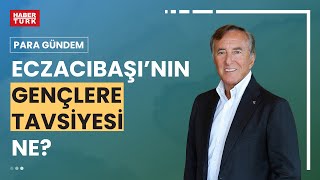 50 yıllık iş hayatı Bülent Eczacıbaşı'na neler öğretti?