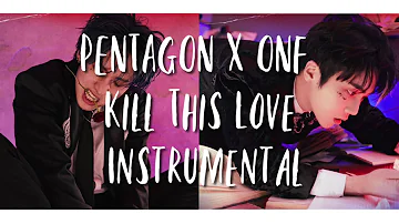 PENTAGON (펜타곤) X ONF (온앤오프) - Kill This Love | Instrumental