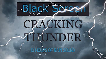 Cracking THUNDER | 10 HOURS of RAIN SOUND | BLACK SCREN