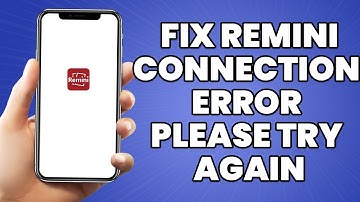 How To Fix Remini Connection Error Please Try Again