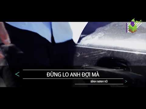 Đừng lo anh đợi mà(Beat)! -Bình Minh Vũ karaoke