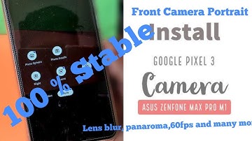 Asus Zenfone Max Pro M1 Pixel 3 Google Camera