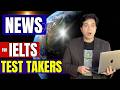 News For IELTS Test Takers By Asad Yaqub