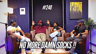 #240 - The Mics Are Open - "No More Damn Socks!!