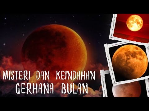 Misteri dan keindahan gerhana bulan