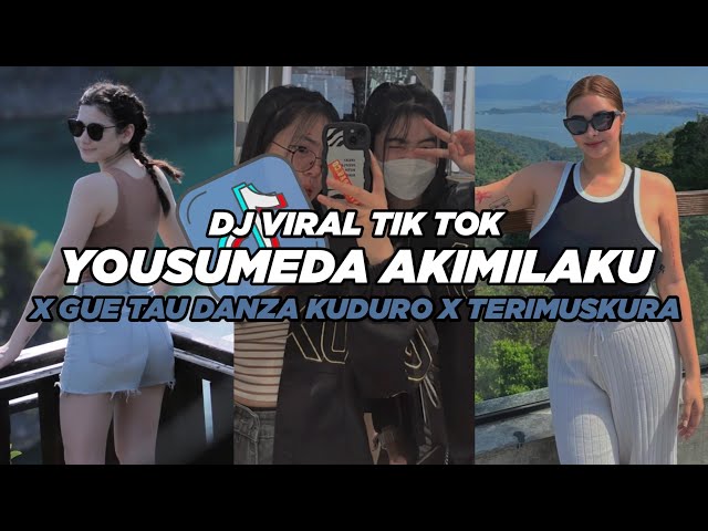 DJ YOUSUMEDA AKIMILAKU X GUE TAU DANZA KUDURO X TERIMUSKURA VIRAL TIK TOK 2024 (Slowed & Reverb) class=