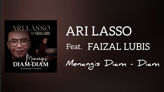 MENANGIS DIAM-DIAM - Ari Lasso feat. Faizal Lubis (Lirik Video)
