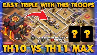 This Troops Make Easy Triple TH11 MAX !! TH10 VS TH11 MAX Strategy 2022 | Clash Of Clans